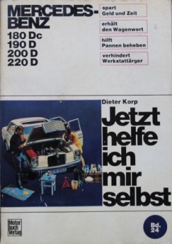 Korp " Mercedes-Benz 180 D bis 220 D - Jetzt helfe ich mir selbst" Reparaturhandbuch 1969 Band 24 (4962)